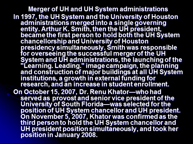 Merger of UH and UH System administrations In 1997, the UH System and the